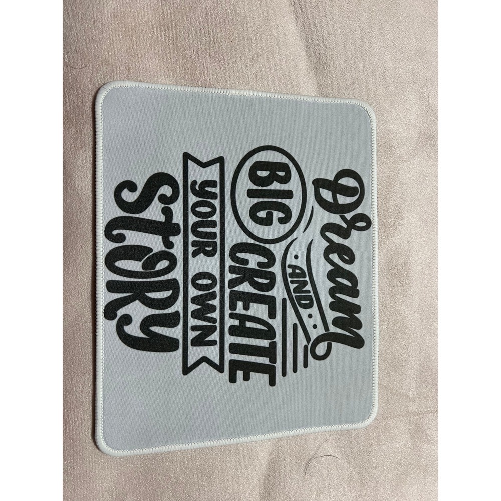 Dream big and create your own story mousepad